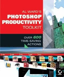 USED-Al Ward's Photoshop Productivity Toolkit: Over 600 Time-Saving Actions by Al Ward (Paperback)