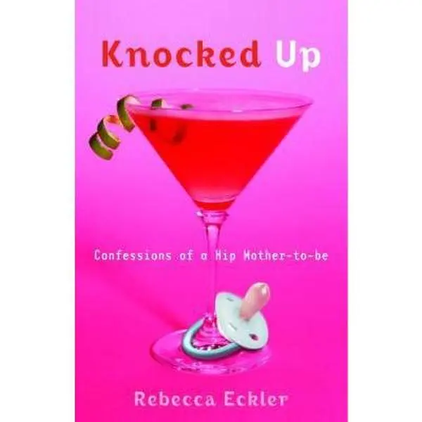 USED Book - Knocked Up: Confessions of a Hip Mother-To-Be by Eckler, Rebecca (Paperback) - english