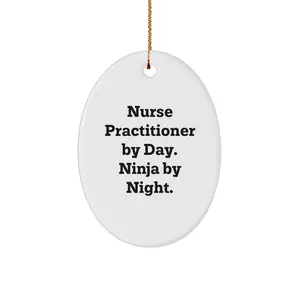 Funny Nurse Practitioner Gifts, Oval Ornament for Nurse Practitioner By Day. Ninja By Night. Christmas Unique Presents from Friends and Family
