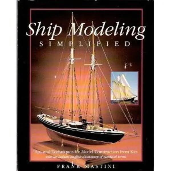 USED Book - Ship Modeling Simplified: Tips and Techniques for Model Building from Kits by Frank Mastini (Paperback) - english