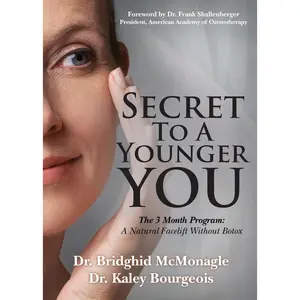 USED-Secret to a Younger You: The 3 Month Program: A Natural Facelift Without Botox by McMonagle, Bridghid (Paperback)