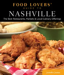 USED-Food Lovers' Guide To(r) Nashville: The Best Restaurants, Markets & Local Culinary Offerings by Justus, Jennifer (Paperback)