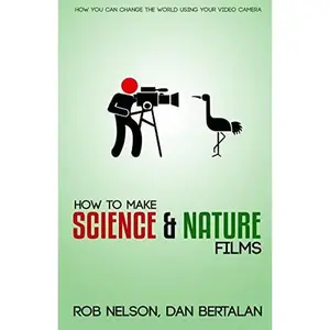 USED Book - How to Make Science and Nature Films: A guide for emerging documentary filmmakers by Bertalan, Dan (Paperback) - english