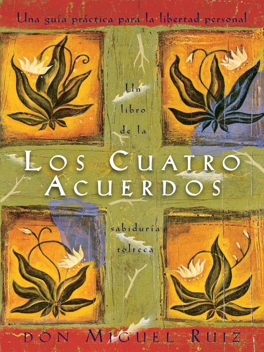 Los Cuatro Acuerdos: Spanish Bestseller Non-Fiction Book, Practical Guide for Personal Growth, Absolute Love, New Experience of Freedom (Humanities & Social Sciences, Psychology & Relationships Category)