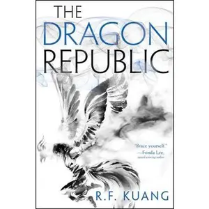 The Dragon Republic -- R. F. Kuang, Hardcover