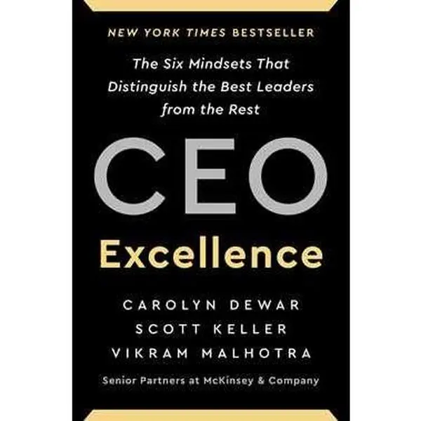 CEO EXCELLENCE: THE SIX MINDSETS THAT DISTINGUISH THE BEST LEADERS FROM THE REST [Hardcover]