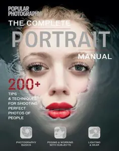 USED-The Complete Portrait Manual (Popular Photography): 200+ Tips and Techniques for Shooting Perfect Photos of People by The Editors of Popular Photography (Paperback)