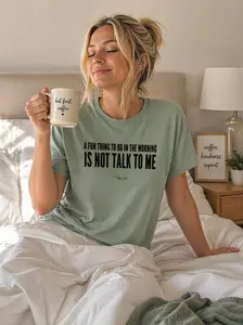A Fun Thing To Do In The Morning Is Not Talk To Me Premium Tee
