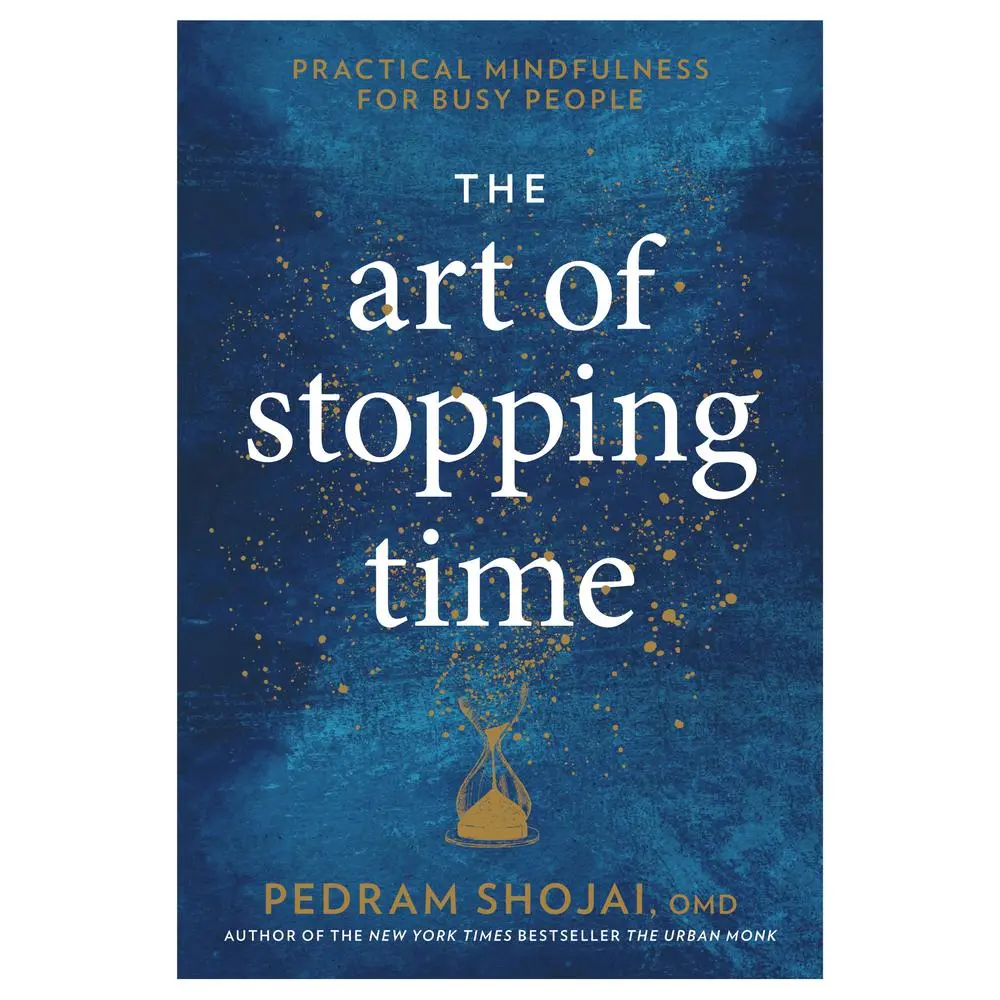USED Book - The Art of Stopping Time: Practical Mindfulness for Busy People by Shojai, Pedram (Hardcover) - english