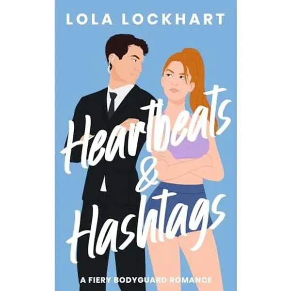 USED-Heartbeats and Hashtags: A Fiery Bodyguard Romance by Lola Lockhart (Paperback)