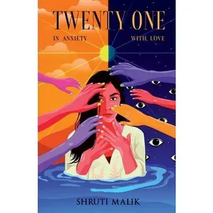 USED-21 - Twenty One: In Anxiety With Love by Malik, Shruti (Paperback)