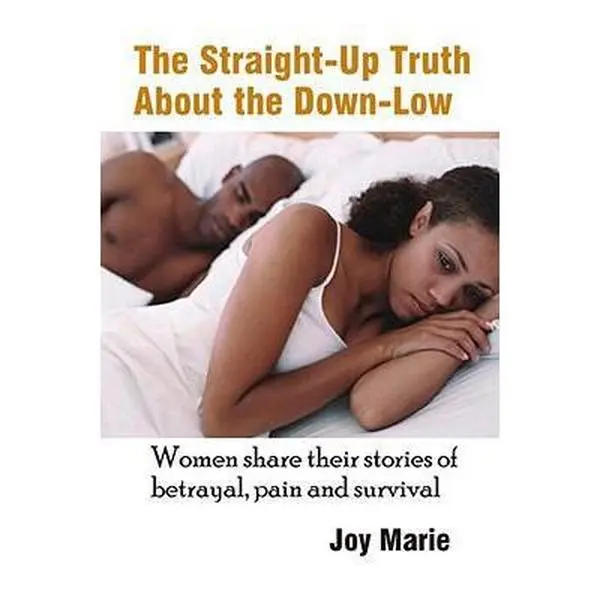 USED-The Straight-Up Truth About the Down-Low: Women Share Their Stories of Betrayal, Pain and Survival by Joy Marie (Paperback)