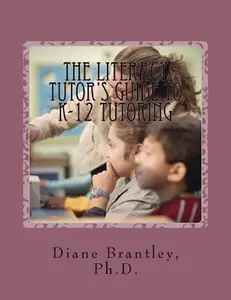 USED-The Literacy Tutors Guide to K-12 Tutoring: Strategies for Success! by Brantley Phd, Diane K. (Paperback)