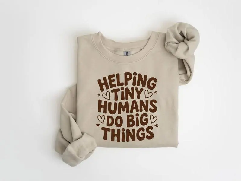 Helping Tiny Humans Do Big Things Sweatshirt, Cute Teacher Sweatshirt, Teacher Appreciation, Back To School, Teacher Hoodie, School Shirt