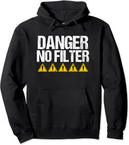 DANGER NO FILTER Caution Sign Symbols Funny Sarcasm Quote Pullover Hoodie - Viqarfaroo Shop 33B0951RQS3H