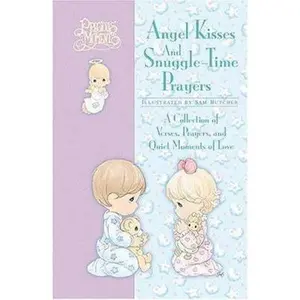 USED-Precious Moments Angel Kisses and Snuggle-Time Prayers: A Collection of Verses, Prayers, and Quiet Moments of Love by Various Contributors (Hardcover)