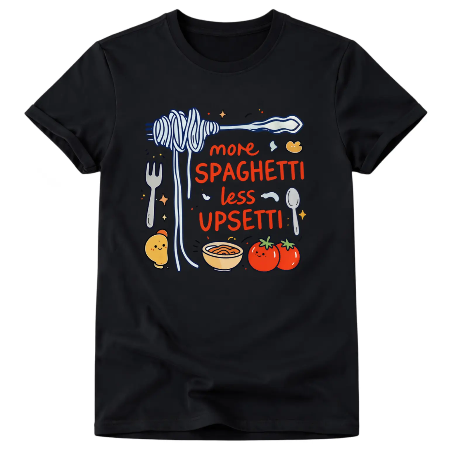 One 100% Comfortable And Soft T-shirt, Spring Summer Womens Clothing, More Spaghetti Less Upsetti Pasta Food Quote, Popular Printed with Fun Prints