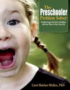 USED-The Preschooler Problem Solver: Tackling Tough and Tricky Transitions with Your Three- To Four-Year-Old by Baicker-McKee, Carol (Paperback)