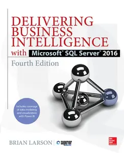 USED-Delivering Business Intelligence with Microsoft SQL Server 2016, Fourth Edition by Larson, Brian (Paperback)