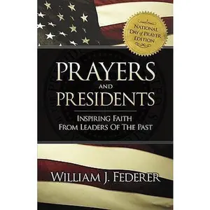 USED-Prayers & Presidents - Inspiring Faith from Leaders of the Past (Paperback)