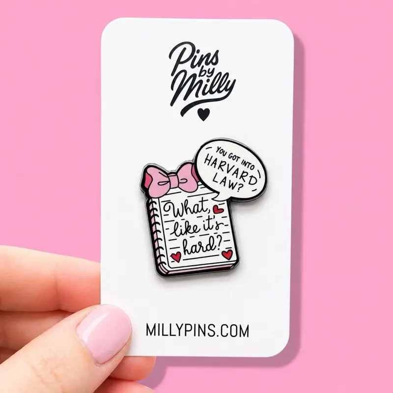 “You Got Into Harvard Law?” Funny (Legally Blonde) Enamel Pin