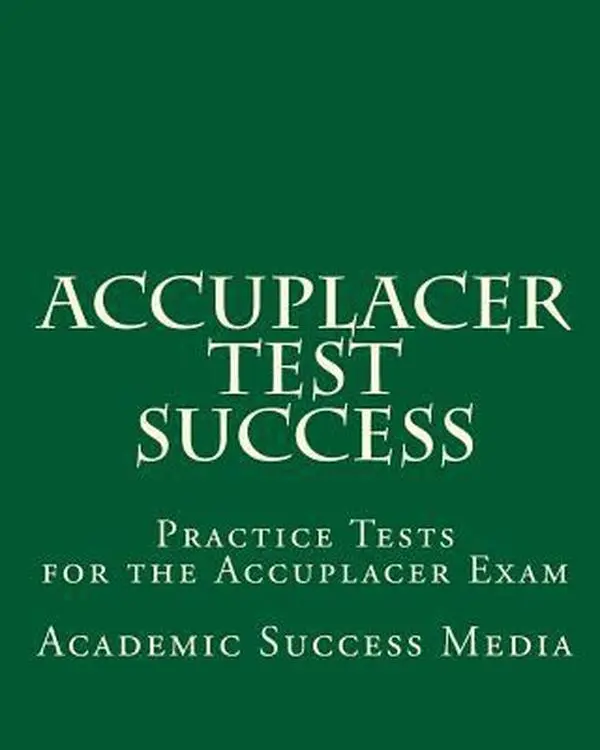 USED-Accuplacer Test Success: Practice Tests for the Accuplacer Exam by Media, Academic Success (Paperback)