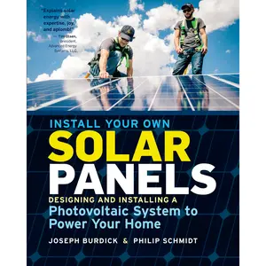 Install Your Own Solar Panels by Joseph Burdick, Philip Schmidt [Paperback Book]