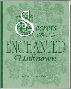 USED-Secrets of the Enchanted Unknown by Raylene Van Worth (Paperback)