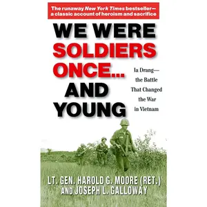 We Were Soldiers Once...and Young: Ia Drang - The Battle That Changed the War in Vietnam