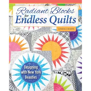 Radiant Blocks for Endless Quilts: Designing with New York Beauties (Landauer) Stunning Quilt Patterns with Simple Block Variations, Full-Size Templates, and Step-by-Step Piecing Instructions Paperback – October 3, 2023