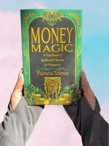 Money Magic: A Handbook of Spells and Charms for Prosperity
