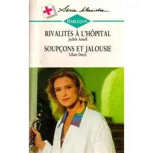 USED-Rivalités à l'hôpital suivi de Soupçons et jalousie : Collection : Série blanche n° 377 by Judith Ansell Lilian Darcy (Paperback)