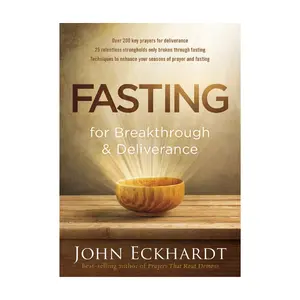 Fasting for Breakthrough and Deliverance Paperback – January 5, 2016