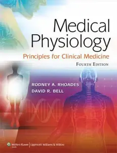 USED-Medical Physiology: Principles for Clinical Medicine (MEDICAL PHYSIOLOGY (RHOADES)) by David R. Bell (Paperback)