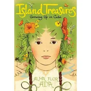 ISLAND TREASURES: GROWING UP IN CUBA [Hardcover]