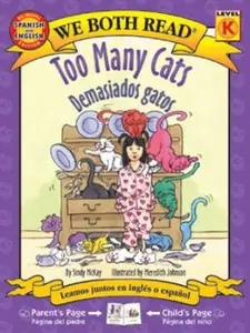 USED-Too Many Cats / Demasiados gatos (We Both Read: Level K) (Spanish and English Edition) by Sindy McKay (Paperback)