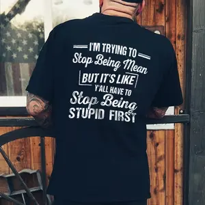 I'm Trying To Stop Being Mean Print Men's T-shirt