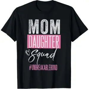 Mom Daughter Squad Unbreakblebond T-Shirt