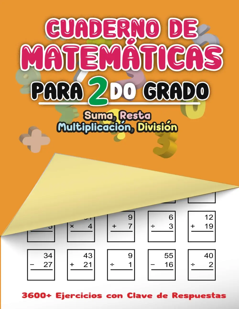 Cuaderno de Matemáticas para 2do Grado: Suma, Resta, Multiplicación, División - 3600+ Ejercicios con Clave de Respuestas (Spanish Edition)