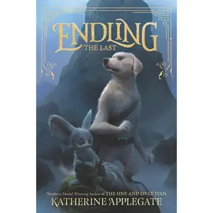 Endling #1: The Last (Endling: Volume Number 1) by Katherine Applegate [Hardback Book]