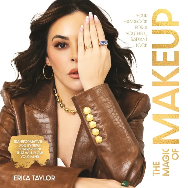 The Magic of Makeup: Your Handbook for a Youthful, Radiant Look -- Erica Taylor - Hardcover
