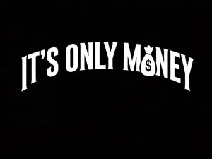 Its Only Money 20x5 Sticker Vinyl Decal Weather Resistant Long Lasting for Truck Car SUV