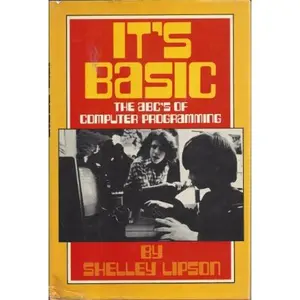 USED-It's Basic: The ABC's of Computer Programming by Shelley Lipson (Unknown)