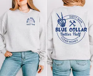 Blue Collar Better Half Sweater, Blue Collar Sweater, Blue Collar Wife, Dirty Man Clean Money, Spoiled Wife, Spoiled Girlfriend, Blue Collar
