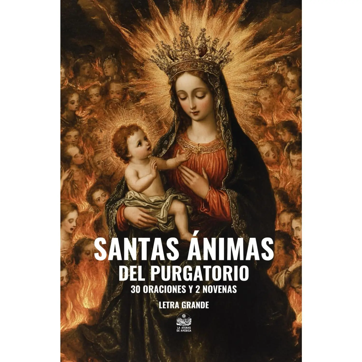 Santas Ánimas del Purgatorio. 30 Oraciones y 2 Novenas: Letra grande (Buena Muerte y Ánimas del Purgatorio) (Spanish Edition)