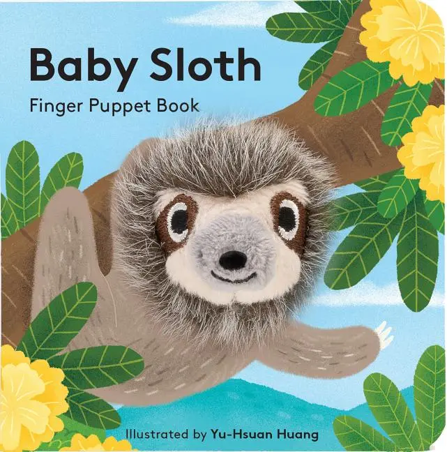 Baby Sloth: Finger Puppet Book: (Finger Puppet Book for Toddlers and Babies, Baby Books for First Year, Animal Finger Puppets) by Chronicle Books (Board Book)