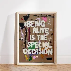 Being Alive is the Special Occasion Inspirational Saying Modern Art Gallery Wall Statement Piece Home Decor Paint Splatter Bold Words