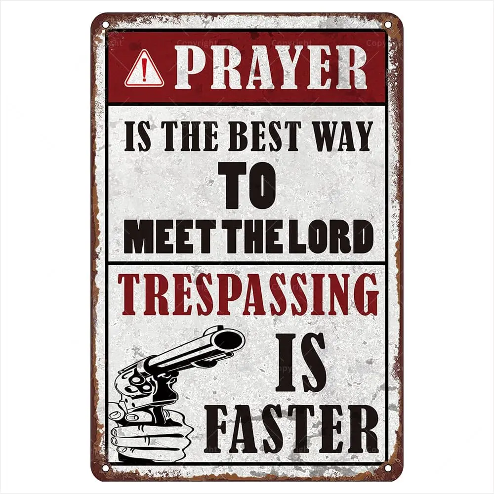 Vintage Tin Sign 8"x12" - "Prayer is the Best Way to Meet the Lord, Trespassing is Faster" - Funny Tin Signs Vintage Decor for Homes, Garages, and Man Caves - Gifts for Gun Owners