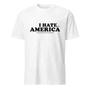 I HATE AMERICA TEE (read closer)