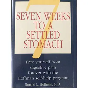USED Book - Seven Weeks to a Settled Stomach: Free Yourself from Digestive Pain Forever With the Hoffman Self-Help Program by Ronald L. Hoffman (Hardcover) - english